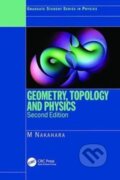 Kniha: Geometry, Topology and Physics (Mikio Nakahara). CRC Press, 2017