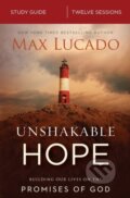 Kniha: Unshakable Hope Bible Study Guide (Max Lucado). HarperCollins, 2018