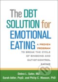 Kniha: The DBT Solution for Emotional Eating (Debra L. Safer, Sarah Adler a Philip C. Masson). Guilford Press, 2018