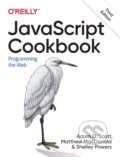 Kniha: JavaScript Cookbook (Adam Scott, Shelley Powers a Matthew MacDonald). O'Reilly Media, 2021