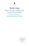Kniha: When We Have Sufficiently Tortured Each Other (Martin Crimp). Faber and Faber, 2019