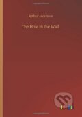 Kniha: The Hole in the Wall (Arthur Morrison). Outlook, 2020
