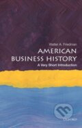 Kniha: American Business History (Walter A. Friedman). Oxford University Press, 2020