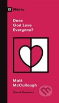 Kniha: Does God Love Everyone? (Matthew McCullough). Crossway Books, 2021