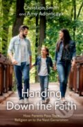 Kniha: Handing Down the Faith (Amy Adamczyk a Christian Smith). Oxford University Press, 2021