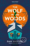 Kniha: The Wolf in the Woods (Dan Brotzel). Sandstone, 2021