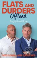 Kniha: Flats and Durders Offload (David Flatman a Mark Durden-Smith). Simon & Schuster, 2021