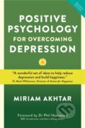 Kniha: Positive Psychology for Overcoming Depression (Miriam Ahktar). Watkins Publishing, 2018