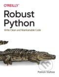 Kniha: Robust Python (Patrick Viafore). O'Reilly Media, 2021