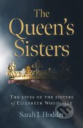 Kniha: Queen's Sisters, The (Sarah J. Hodder). , 2020