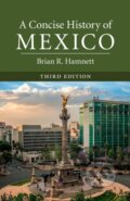 Kniha: A Concise History of Mexico (Hamnett Brian R.). Cambridge University Press, 2019