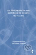 Kniha: An Emotionally Focused Workbook for Couples (Jennifer Fitzgerald a Veronica Kallos-Lilly). Routledge, 2021