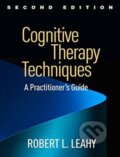 Kniha: Cognitive Therapy Techniques, Second Edition (Robert L. Leahy). Guilford Press, 2017