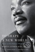 Kniha: To Shape a New World (Brandon M. Terry a Tommie Shelby). Harvard University Press, 2020