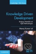 Kniha: Knowledge Driven Development (Manoj Kumar Lal). Cambridge University Press, 2018