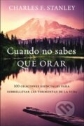 Kniha: Cuando no sabes que orar (Charles F. Stanley). , 2021