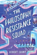 Kniha: The Philosophy Resistance Squad (Robert Grant). Little Island, 2021