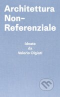 Kniha: Architettura Non-Referenziale (Markus Breitschmid). Park Books, 2019