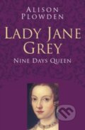 Kniha: Lady Jane Grey (Alison Plowden). The History Press, 2017
