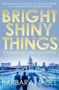 Kniha: Bright Shiny Things (Barbara Nadel). Allison & Busby, 2017
