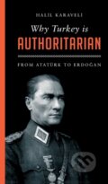 Kniha: Why Turkey is Authoritarian (Halil Karaveli). Pluto Press, 2018