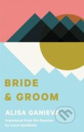 Kniha: Bride and Groom (Alisa Ganieva). Deep Vellum Publishing, 2018