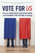 Kniha: Vote for US (Joshua A. Douglas). Prometheus Books, 2019