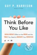 Kniha: Think Before You Like (Guy P. Harrison). Prometheus Books, 2018