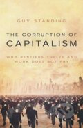 Kniha: The Corruption of Capitalism (Guy Standing). Biteback, 2021