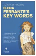 Kniha: Elena Ferrante's Key Words (Tiziana De Rogatis). Europa Editions, 2019
