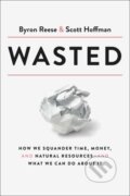 Kniha: Wasted (Byron Reese a Scott Hoffman). Currency, 2021