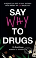 Kniha: Say Why to Drugs (Dr Suzi Gage). Hodder and Stoughton, 2020