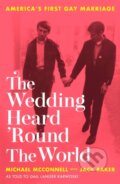 Kniha: The Wedding Heard 'Round the World (Gail Langer Karwoski, Michael McConnell a Jack Baker). Sphere, 2021