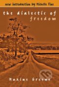 Kniha: The Dialectic of Freedom (Maxine Greene). Teachers College, 2018