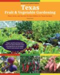 Kniha: Texas Fruit & Vegetable Gardening, 2nd Edition (Greg Grant). Cool Springs, 2021
