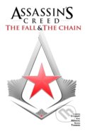 Kniha: Assassin's Creed: The Fall & The Chain (Cameron Stewart). , 2019