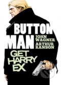 Kniha: Button Man: Get Harry Ex (John Wagner). , 2018