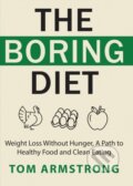 Kniha: The Boring Diet (Tom Armstrong). , 2020