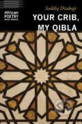 Kniha: Your Crib, My Qibla (Saddiq Dzukogi). University of Nebraska Press, 2021