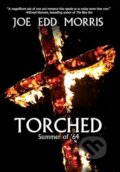 Kniha: Torched (Joe Edd Morris). , 2020