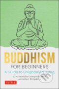 Kniha: Buddhism for Beginners (Annellen Simpkins, C. Alexander a PhD Simpkins). Tuttle Publishing, 2021