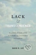 Kniha: Lack and Transcendence (David R. Loy). Wisdom Publications, 2018