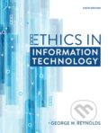Kniha: Ethics in Information Technology (George Reynolds). , 2018