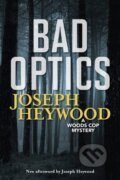 Kniha: Bad Optics (Joseph Heywood). Lyons Press, 2020