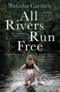 Kniha: All Rivers Run Free (Natasha Carthew). Riverrun, 2019