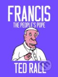 Kniha: Francis, The People's Pope (Ted Rall). Seven Stories, 2018