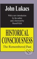Kniha: Historical Consciousness (John Lukacs). Routledge, 2017