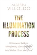 Kniha: The Illumination Process (Alberto Villoldo). Hay House, 2017