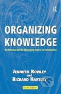 Kniha: Organizing Knowledge (Jennifer Rowley a Richard Hartley). Routledge, 2017