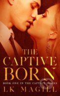 Kniha: The Captive Born (Lk Magill). , 2018
